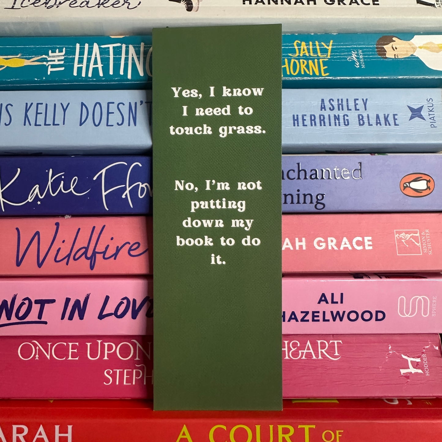 I'm Not Touching Grass - Green Bookmark