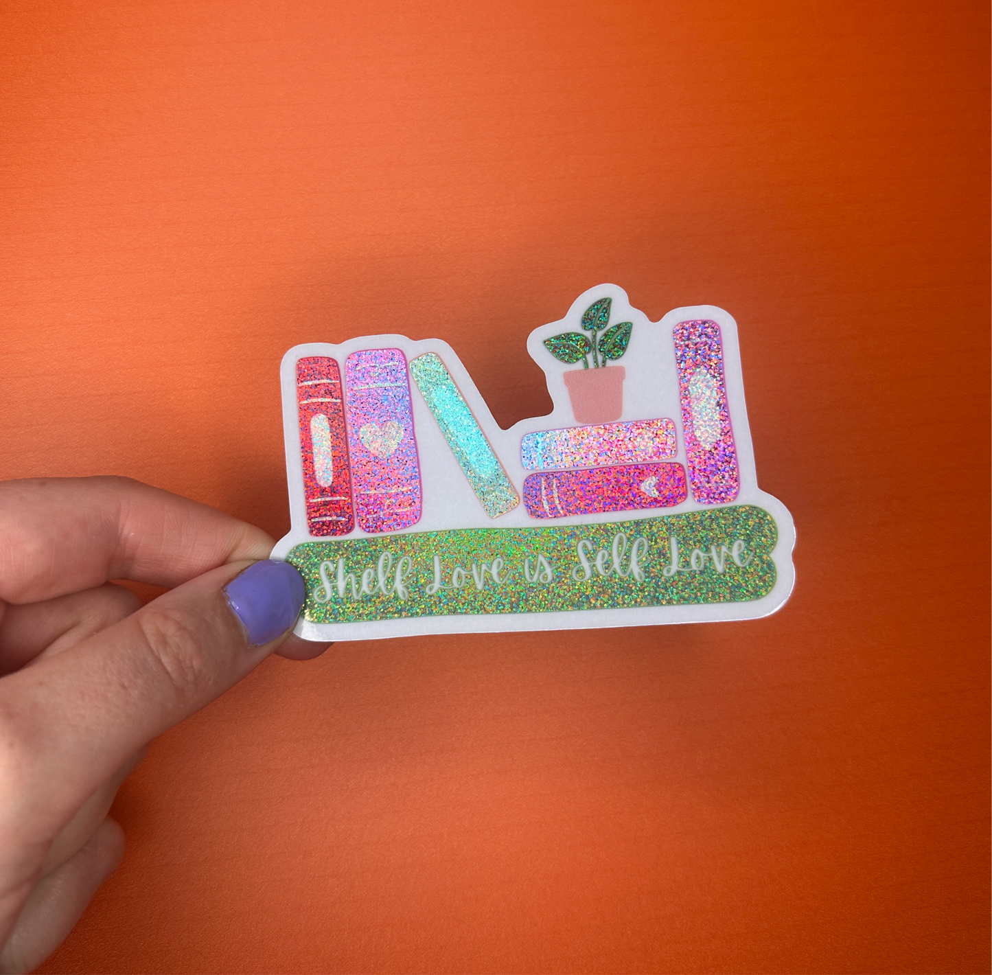 Shelf Love is Self Love - Glitter Sticker with Plant