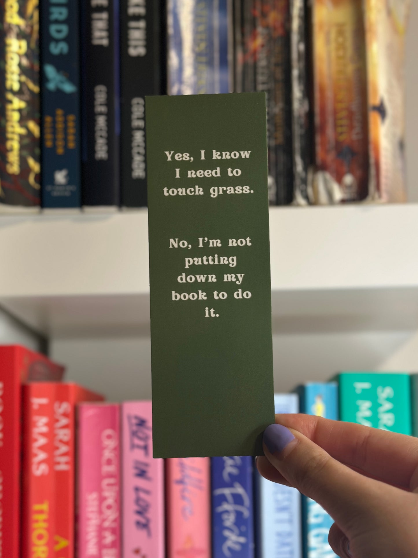 I'm Not Touching Grass - Green Bookmark