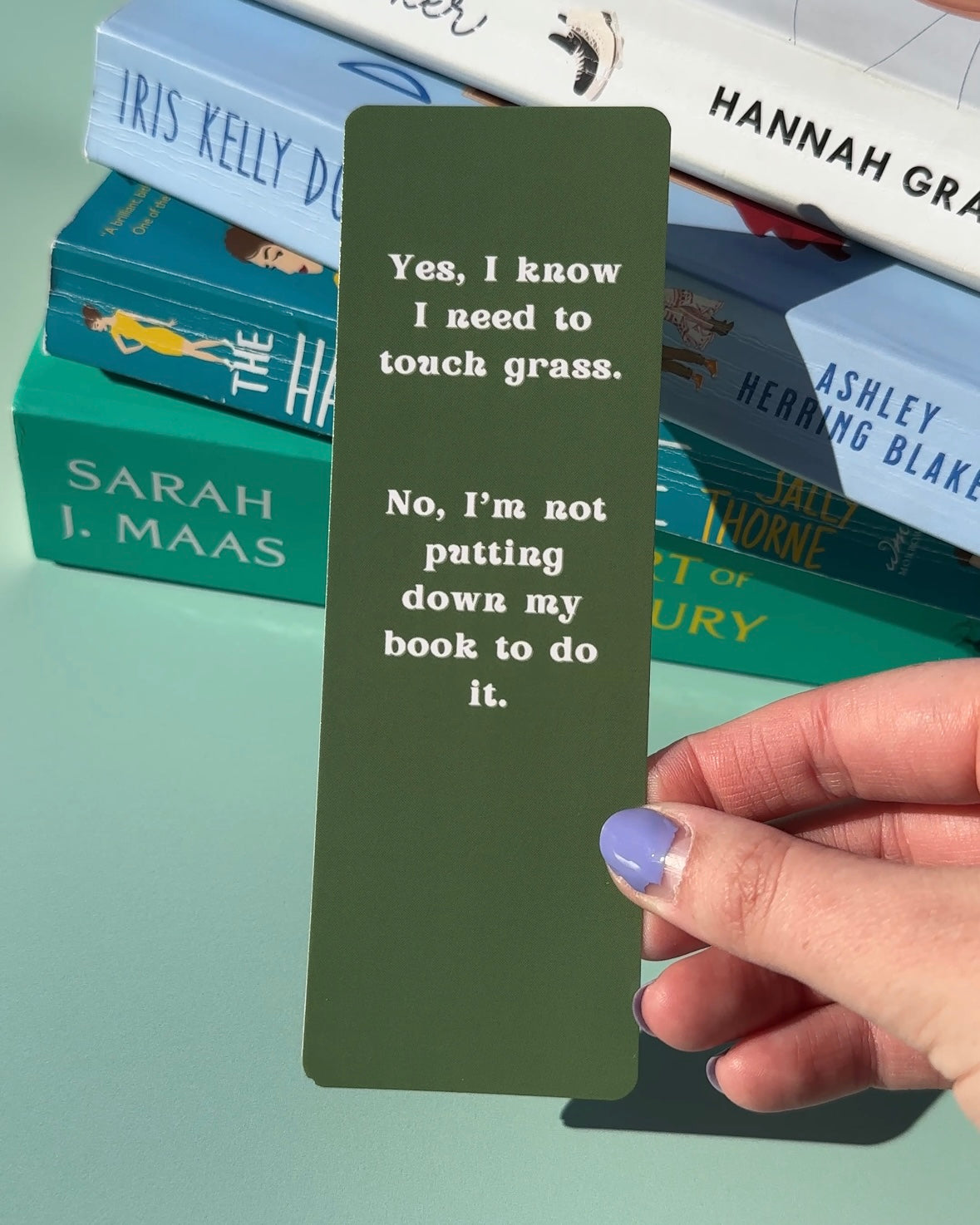 I'm Not Touching Grass - Green Bookmark