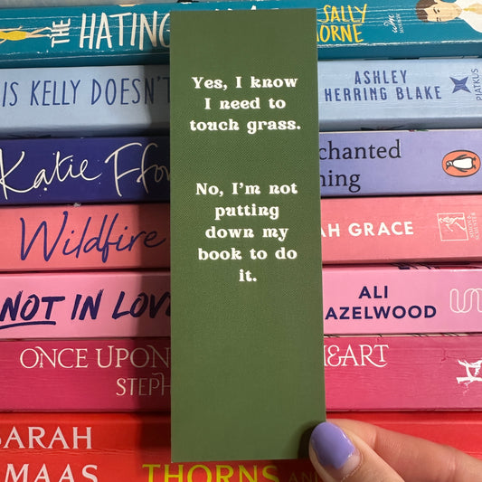 I'm Not Touching Grass - Green Bookmark